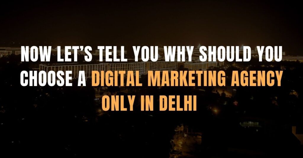 digital marketing agency only in Delhi 