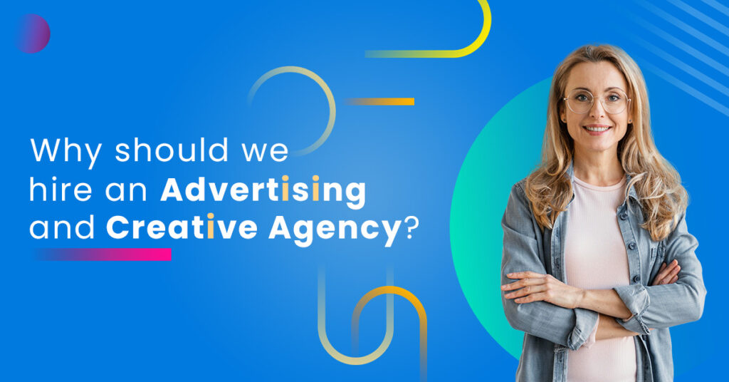hire an Advertising and Creative Agency