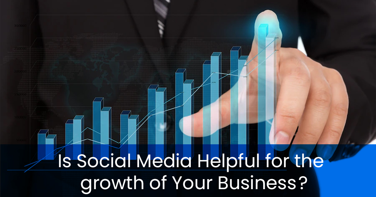 Is Social Media Helpful for the growth of Your Business