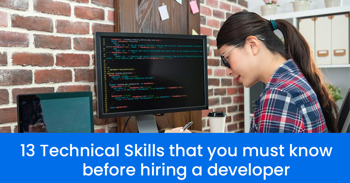 13 Technical skills that you must know while hiring a developer 