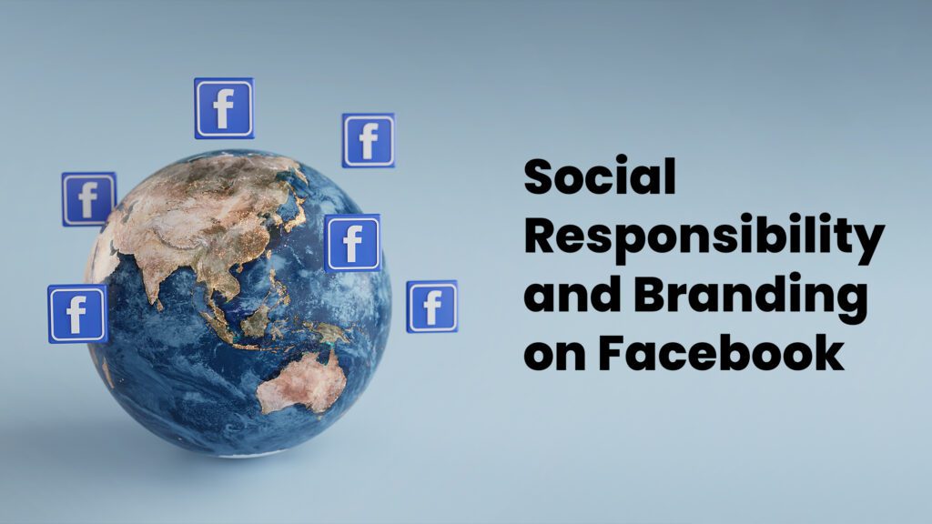 Social Responsibility and Branding on Facebook