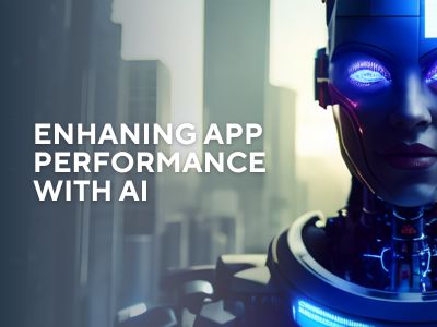 Enhancing App Performance with AI